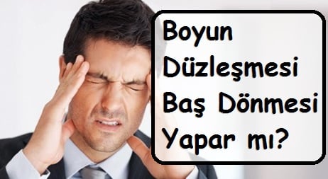 Boyun Düzleşmesi Baş Dönmesi Yapar mı