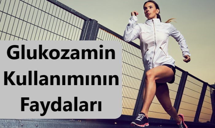 Glukozamin Kullanımının Faydaları