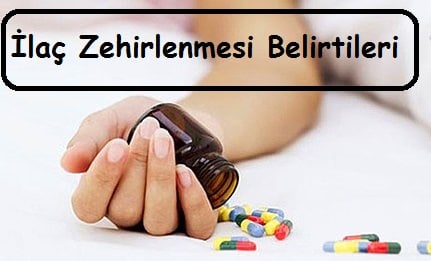 İlaç Zehirlenmesi Belirtileri