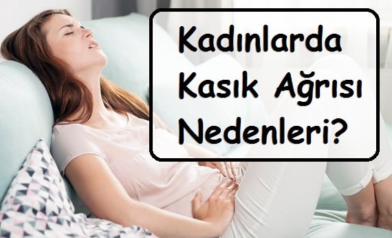 Kadınlarda Kasık Ağrısı Nedenleri