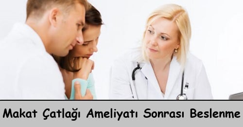 Makat Çatlağı Ameliyatı Sonrası Beslenme