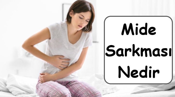 Mide Sarkması Nedir