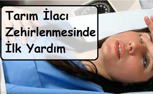 Tarım İlacı Zehirlenmesinde İlk Yardım