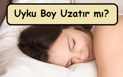 uyku boy uzatır mı